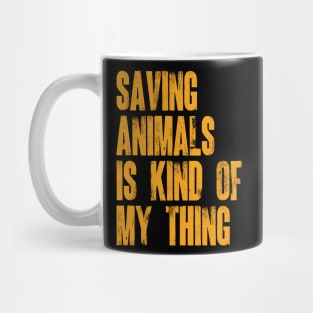 Animal Rescuer - Saving Animals Is Kind Of My Thing v3 Mug